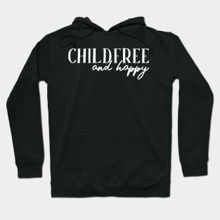 Childfree and Happy Child Free By Choice CFBC Hoodie